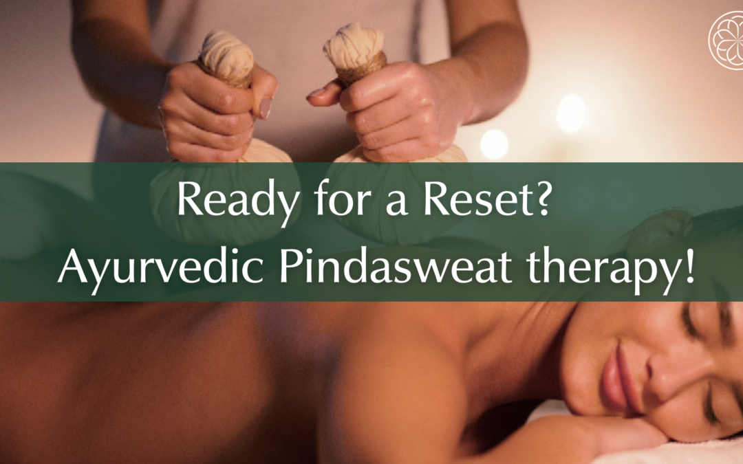 Ready for a Whole-Body Reset? Clear toxins, ease chronic pain, and ignite your energy with our Ayurvedic Pindasweat therapy!